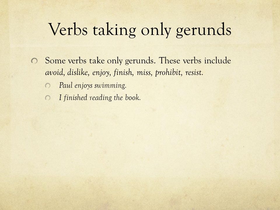 Verbs taking only gerunds