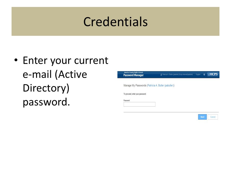 Credentials Enter your current  (Active Directory) password.