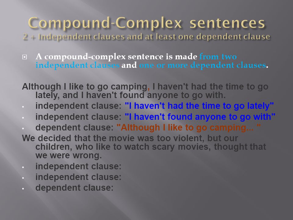Compound-Complex sentences 2 + Independent clauses and at least one dependent clause