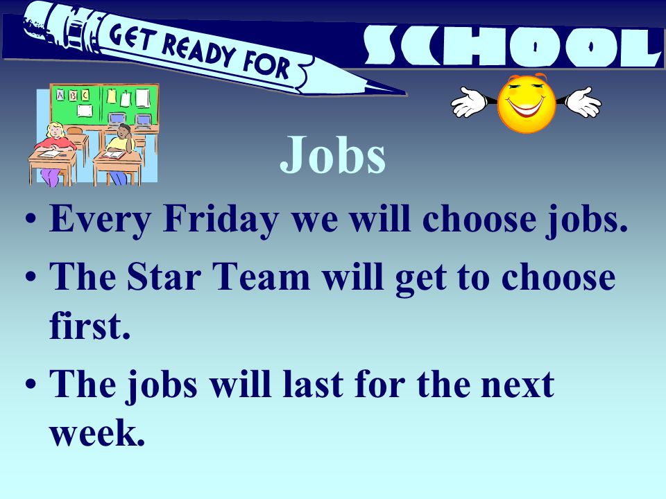 Jobs Every Friday we will choose jobs.