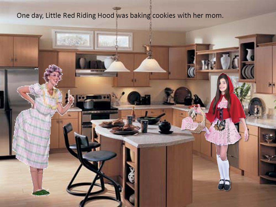 One day, Little Red Riding Hood was baking cookies with her mom.