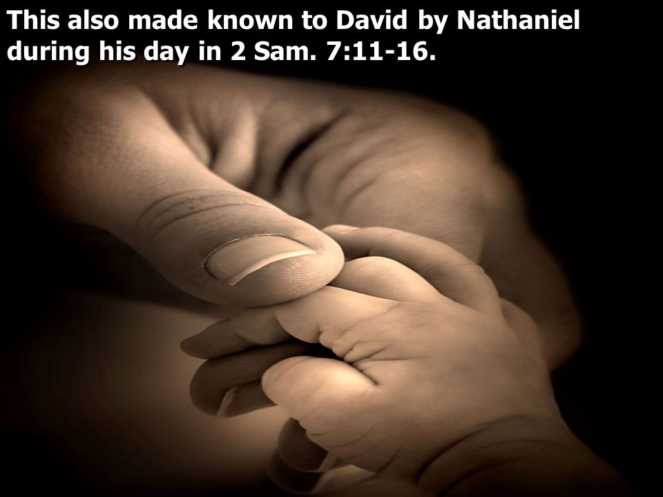 This also made known to David by Nathaniel during his day in 2 Sam
