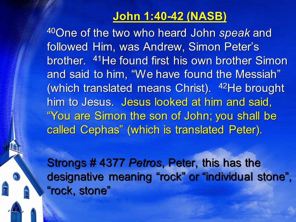 John 1:40-42 (NASB)
