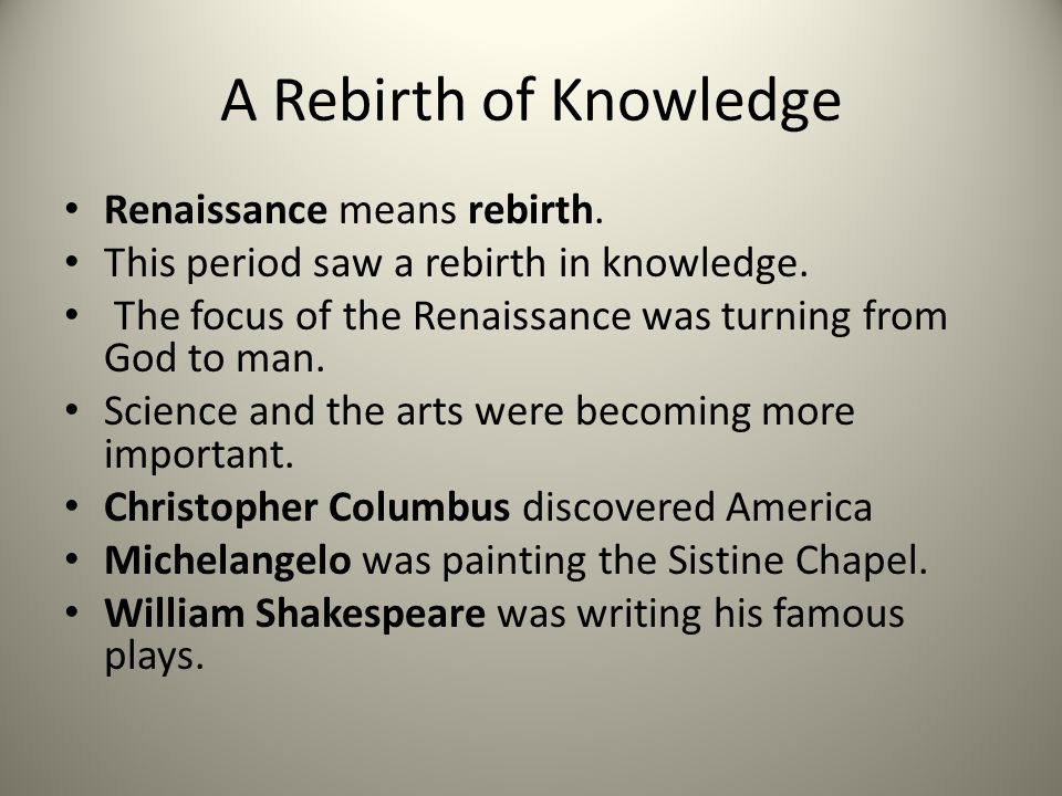 A Rebirth of Knowledge Renaissance means rebirth.
