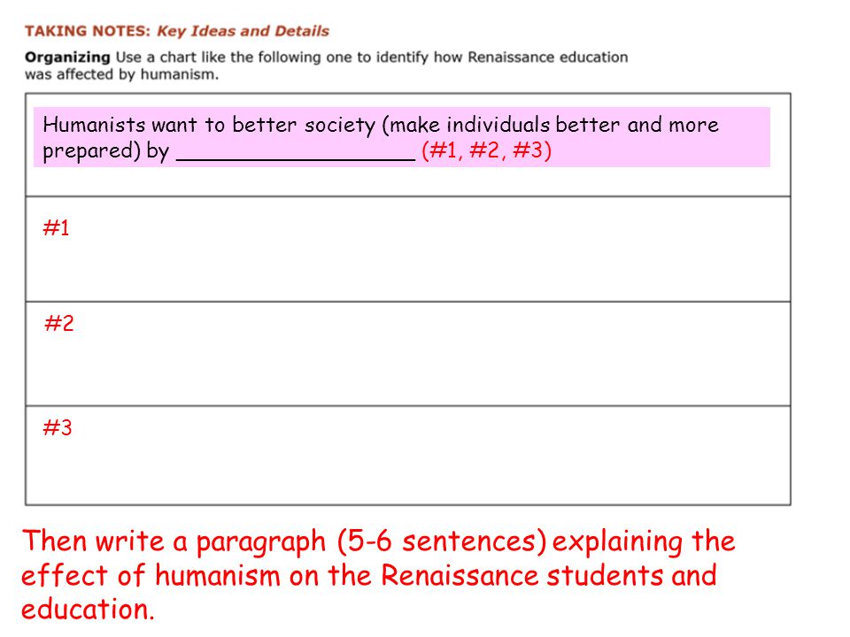 Humanists want to better society (make individuals better and more prepared) by __________________ (#1, #2, #3)