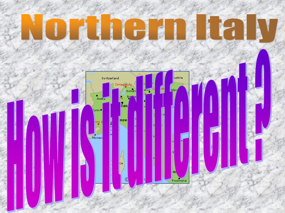 Northern Italy How is it different