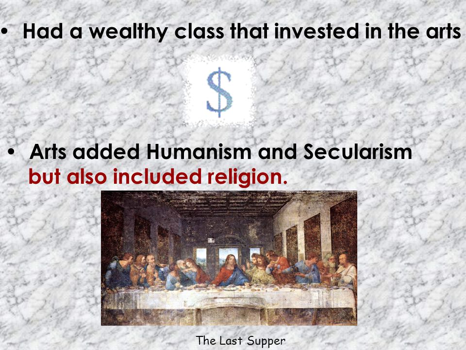 Had a wealthy class that invested in the arts