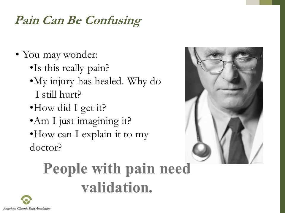 People with pain need validation.