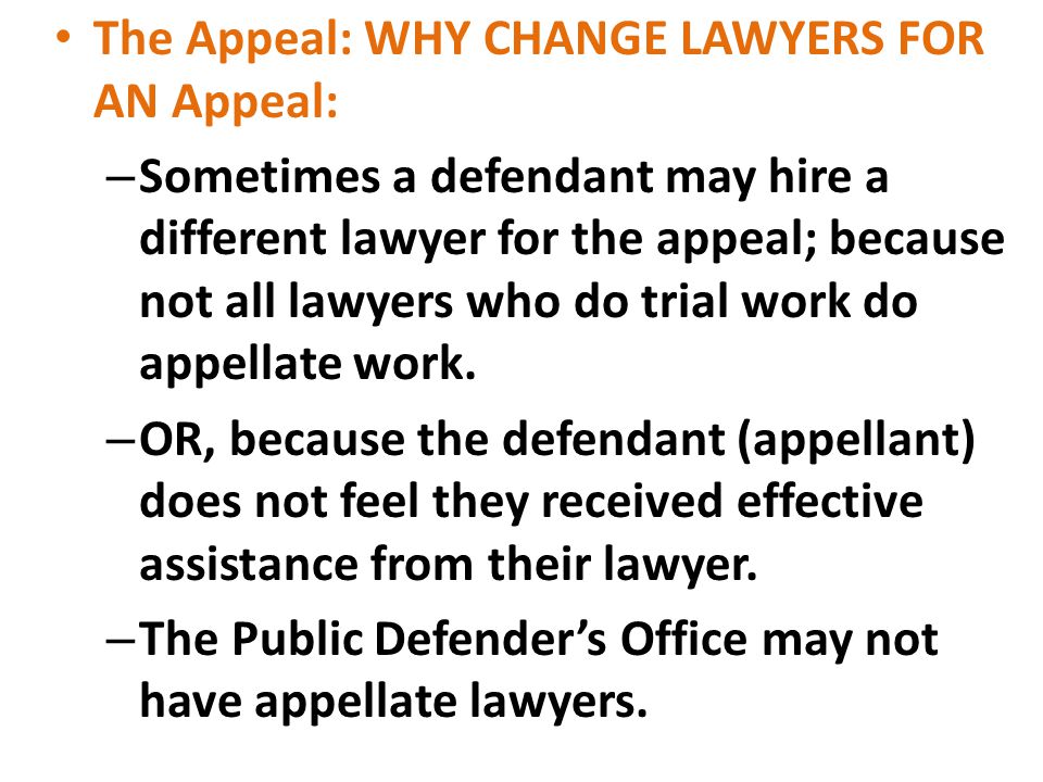 The Appeal: WHY CHANGE LAWYERS FOR AN Appeal: