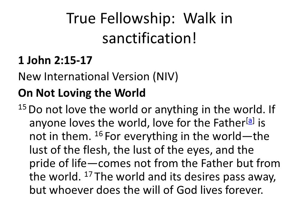 True Fellowship: Walk in sanctification!