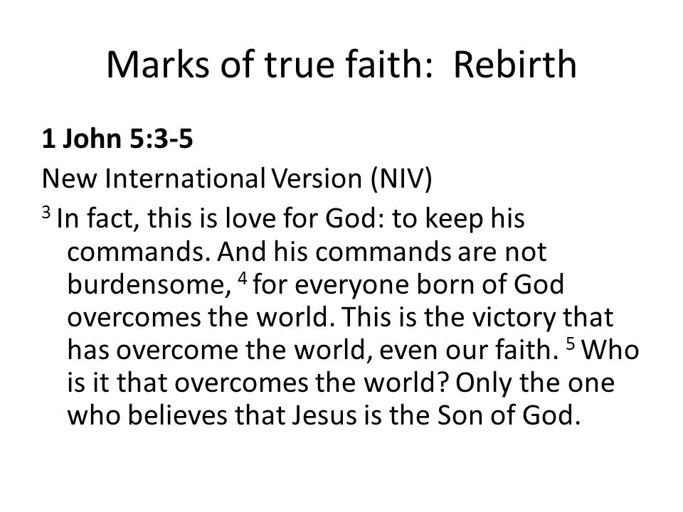 Marks of true faith: Rebirth