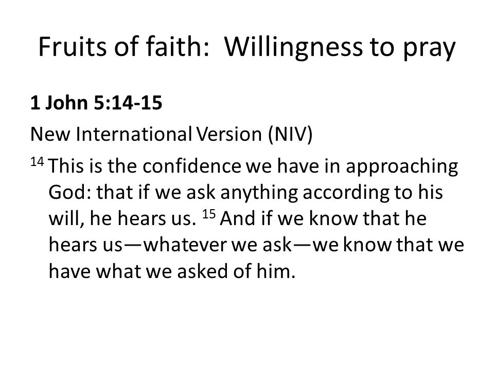 Fruits of faith: Willingness to pray