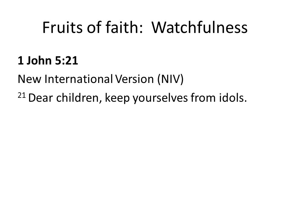 Fruits of faith: Watchfulness