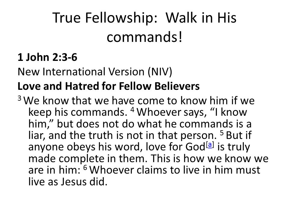 True Fellowship: Walk in His commands!