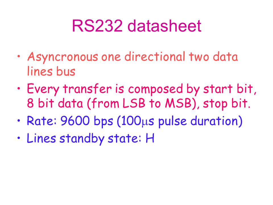 RS232 datasheet Asyncronous one directional two data lines bus
