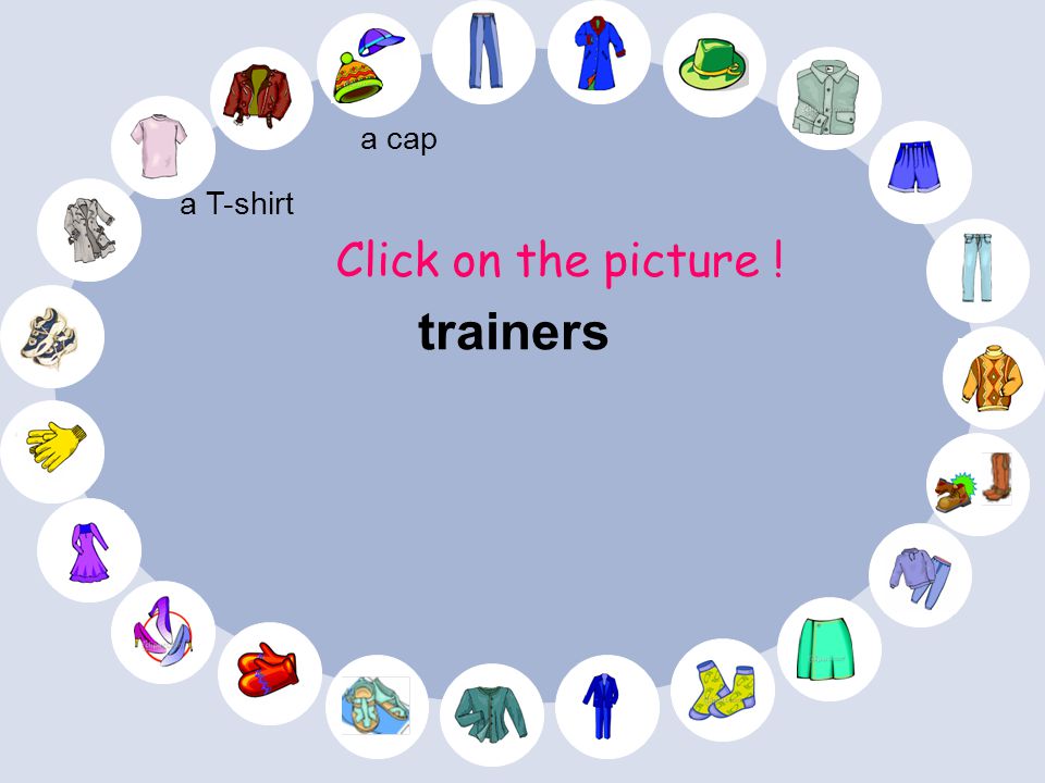a cap a T-shirt Click on the picture ! trainers