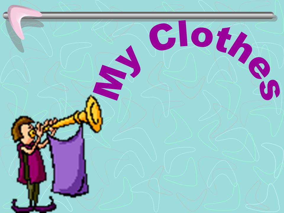 My Clothes