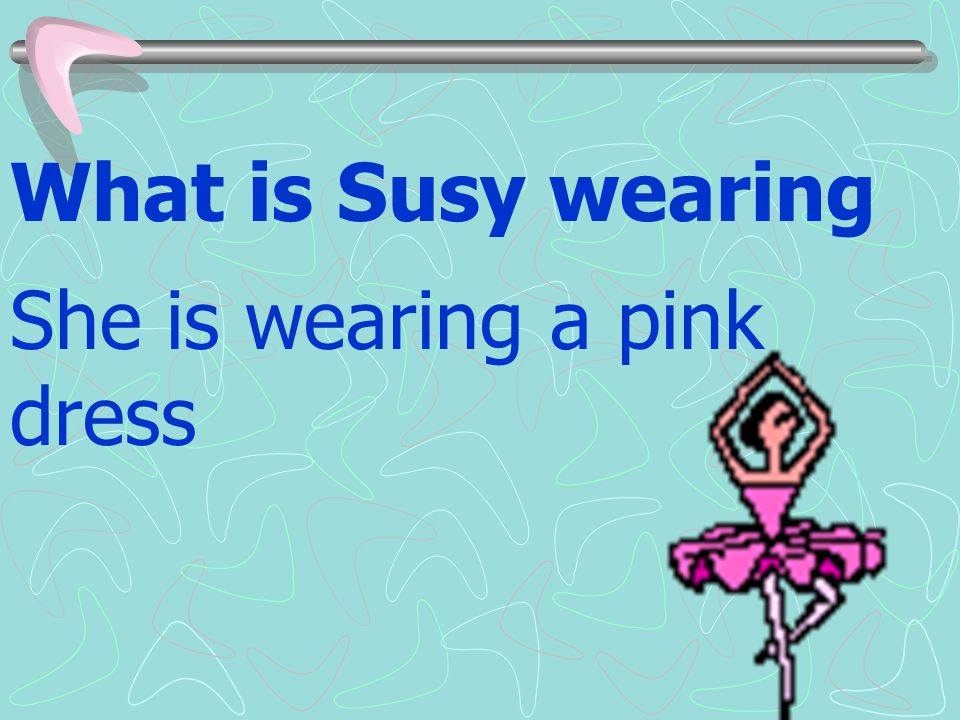 What is Susy wearing She is wearing a pink dress
