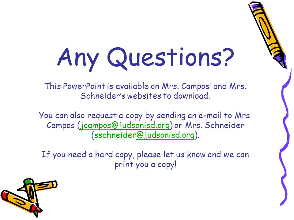 Any Questions. This PowerPoint is available on Mrs. Campos’ and Mrs
