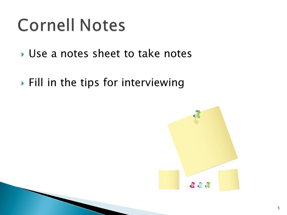 Cornell Notes Use a notes sheet to take notes