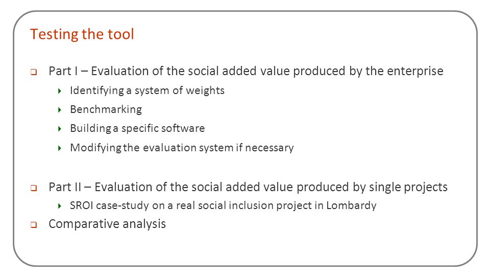 Testing the tool Part I – Evaluation of the social added value produced by the enterprise. Identifying a system of weights.