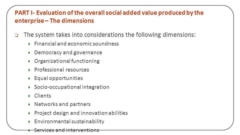 The system takes into considerations the following dimensions: