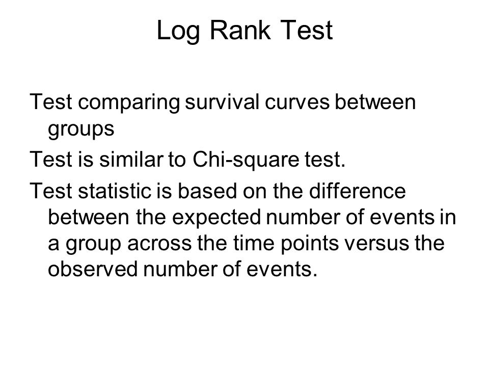 Log Rank Test Test comparing survival curves between groups