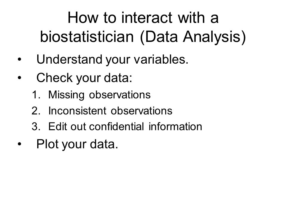 How to interact with a biostatistician (Data Analysis)