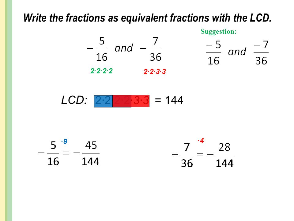 Write the fractions as equivalent fractions with the LCD.