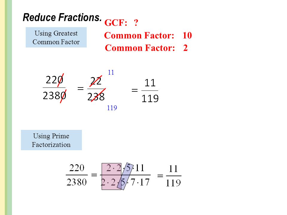 Reduce Fractions. GCF: Common Factor: 10 Common Factor: 2