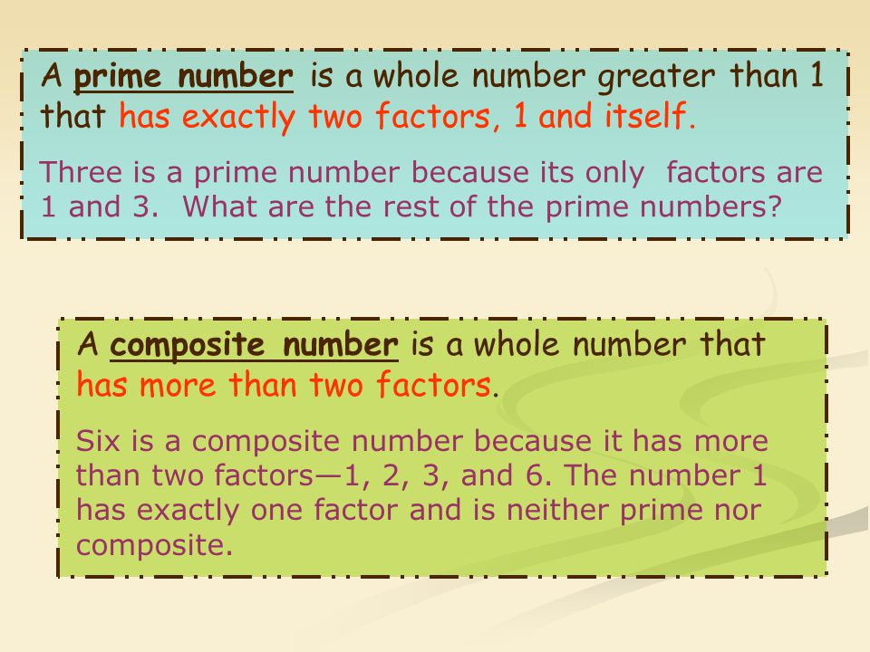 A composite number is a whole number that has more than two factors.