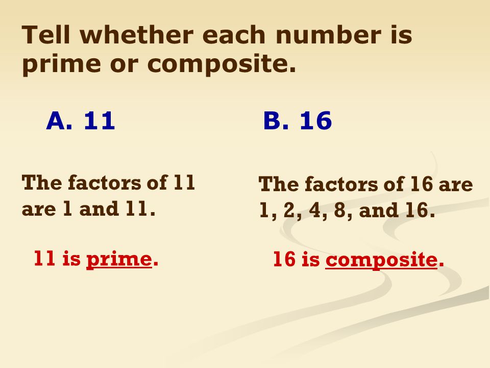 Tell whether each number is prime or composite.
