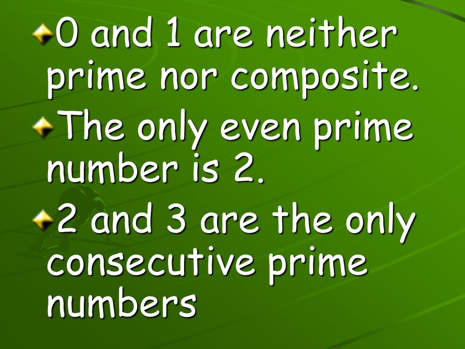 0 and 1 are neither prime nor composite.