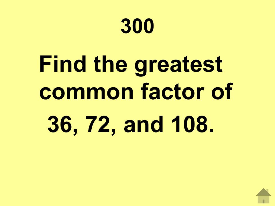 Find the greatest common factor of