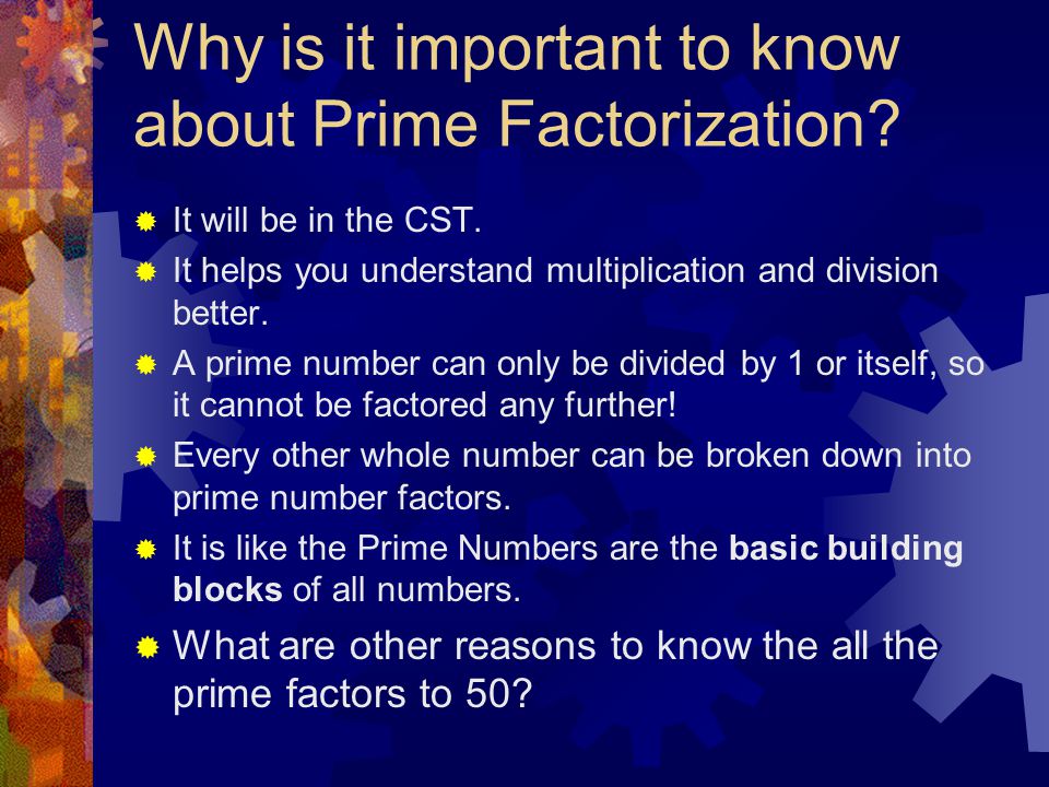 Why is it important to know about Prime Factorization
