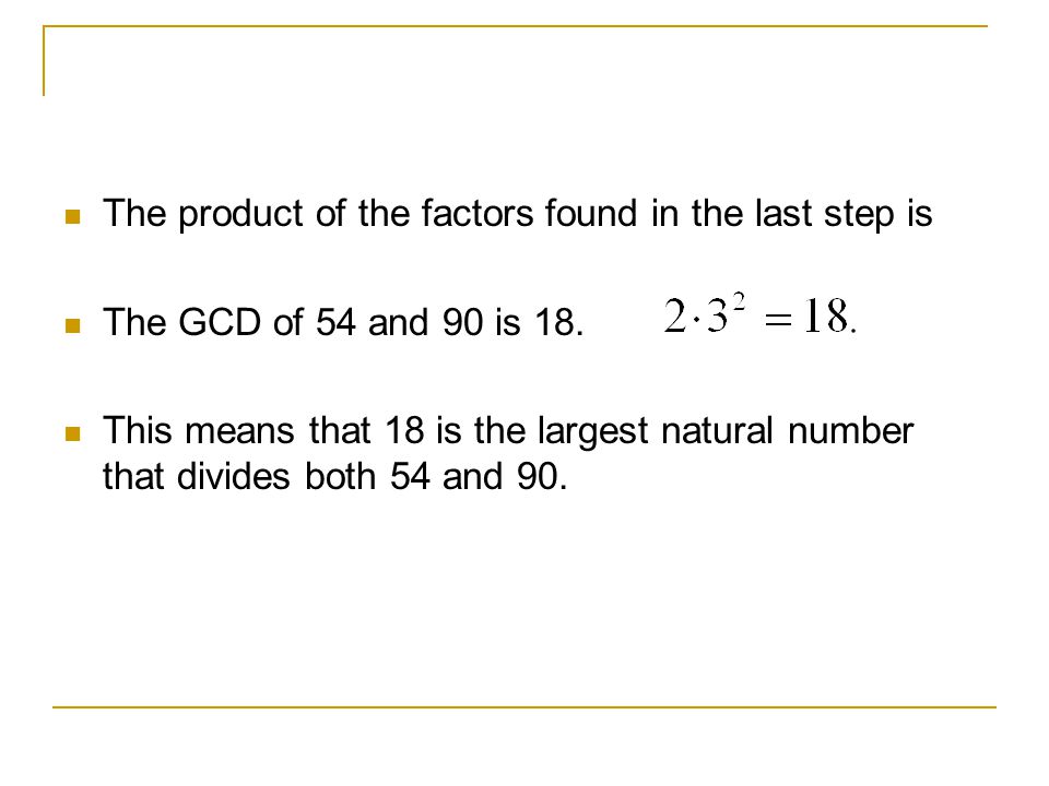 The product of the factors found in the last step is