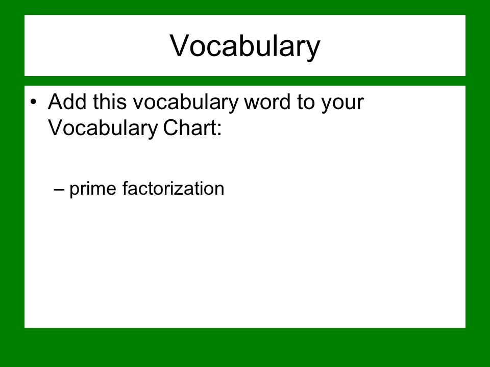 Vocabulary Add this vocabulary word to your Vocabulary Chart: