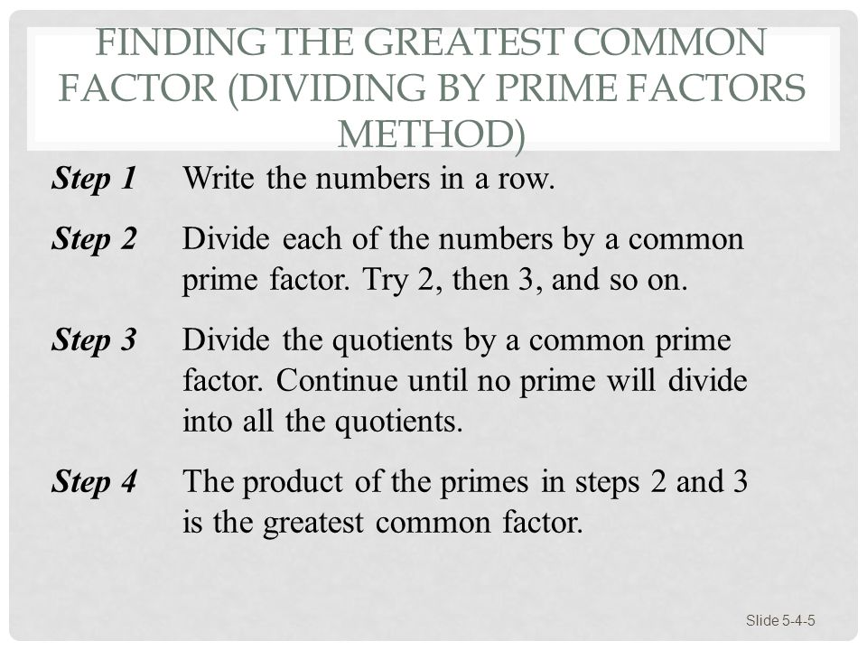 Finding the Greatest Common Factor (Dividing by Prime Factors Method)