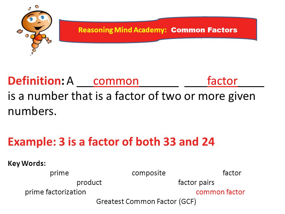 Example: 3 is a factor of both 33 and 24