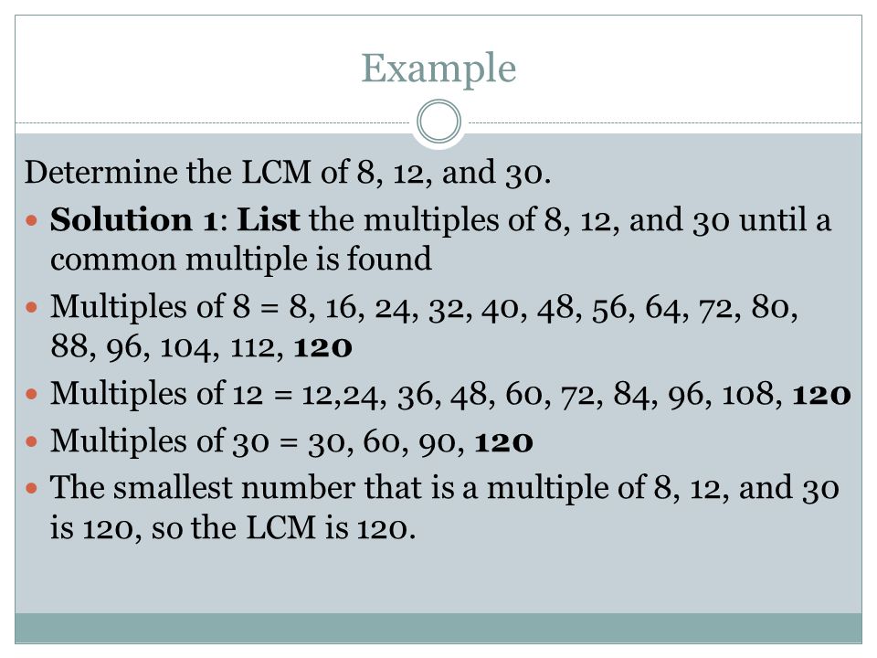 Example Determine the LCM of 8, 12, and 30.