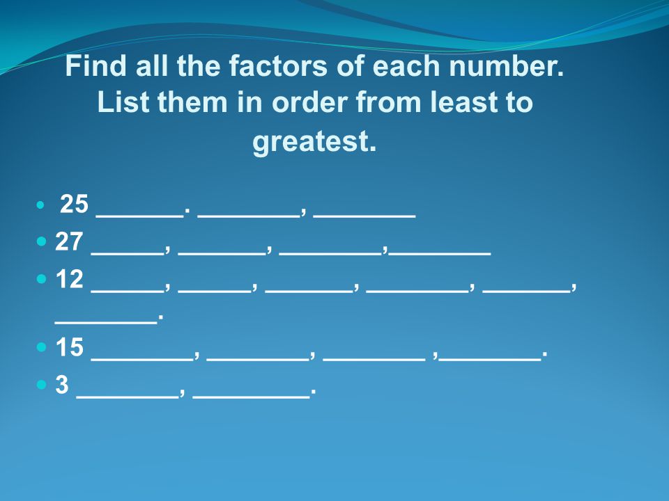 Find all the factors of each number