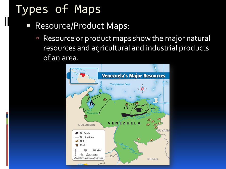 Types of Maps Resource/Product Maps: