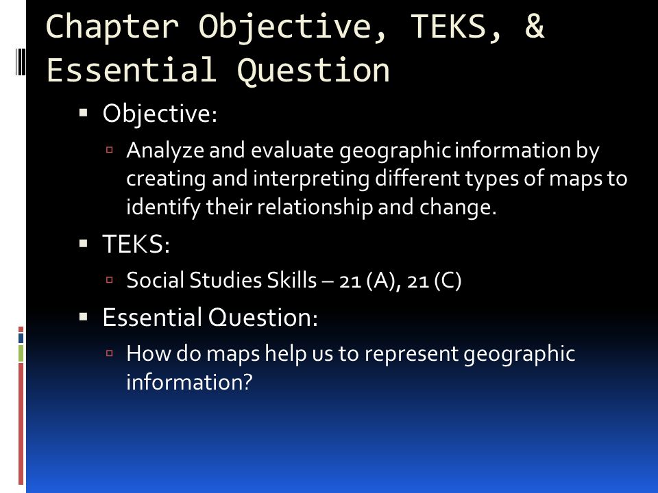 Chapter Objective, TEKS, & Essential Question