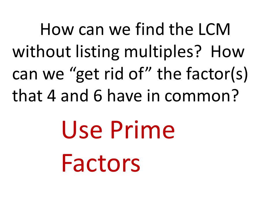 How can we find the LCM without listing multiples