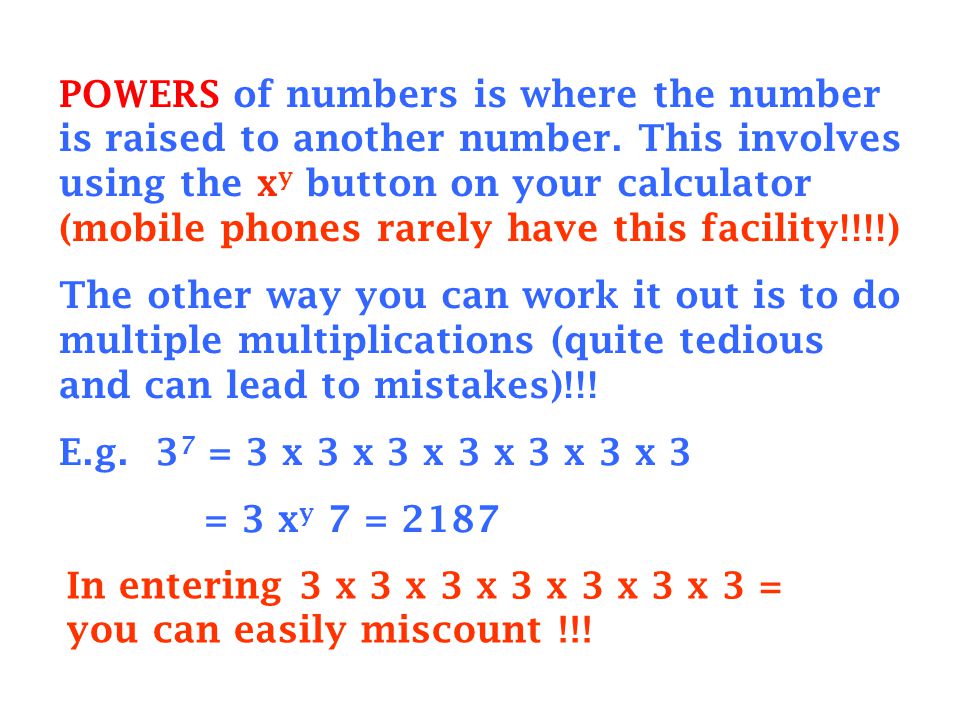 POWERS of numbers is where the number is raised to another number