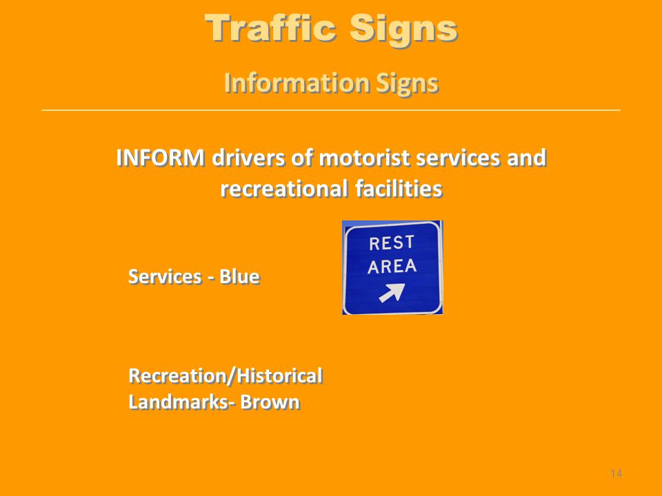 INFORM drivers of motorist services and recreational facilities