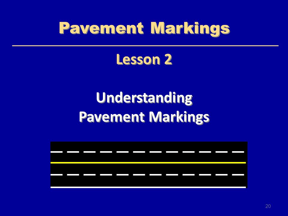 Pavement Markings Lesson 2 Understanding Pavement Markings 20 20