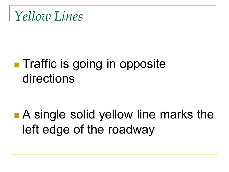 Yellow Lines Traffic is going in opposite directions