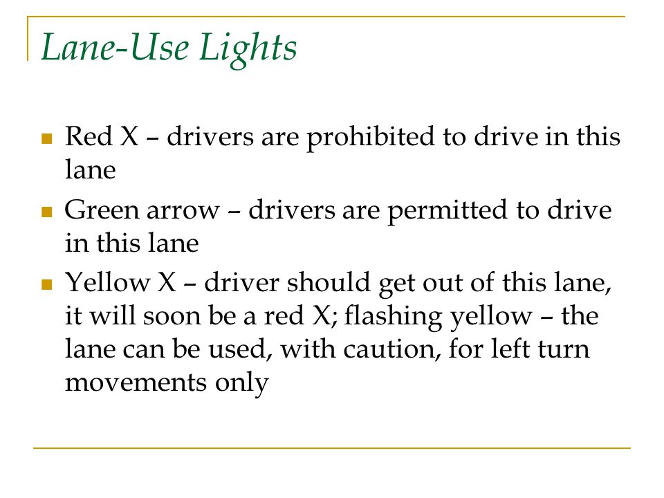 Lane-Use Lights Red X – drivers are prohibited to drive in this lane