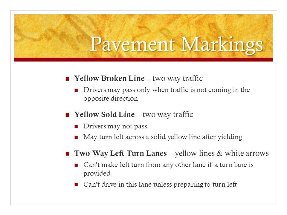 Pavement Markings Yellow Broken Line – two way traffic